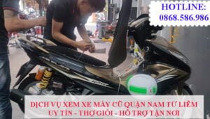 dịch vụ xem xe máy cũ quận nam từ liêm