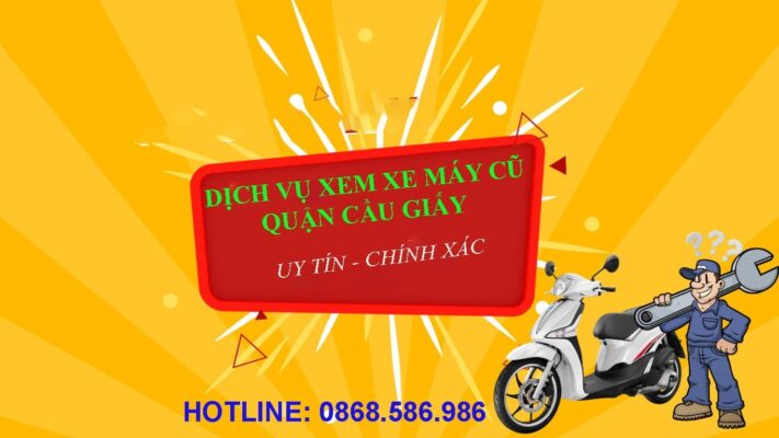 dịch vụ xem xe máy cũ quận cầu giấy