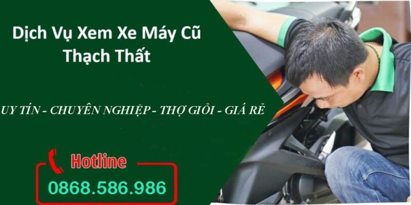 dịch vụ xem xe máy cũ thạch thất