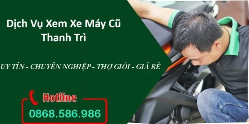 dịch vụ xem xe máy cũ thanh trì