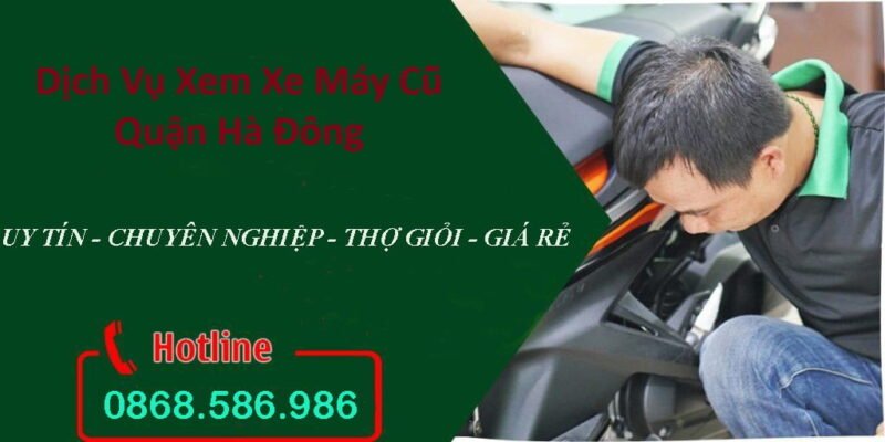 dịch vụ xem xe máy cũ quận hà đông